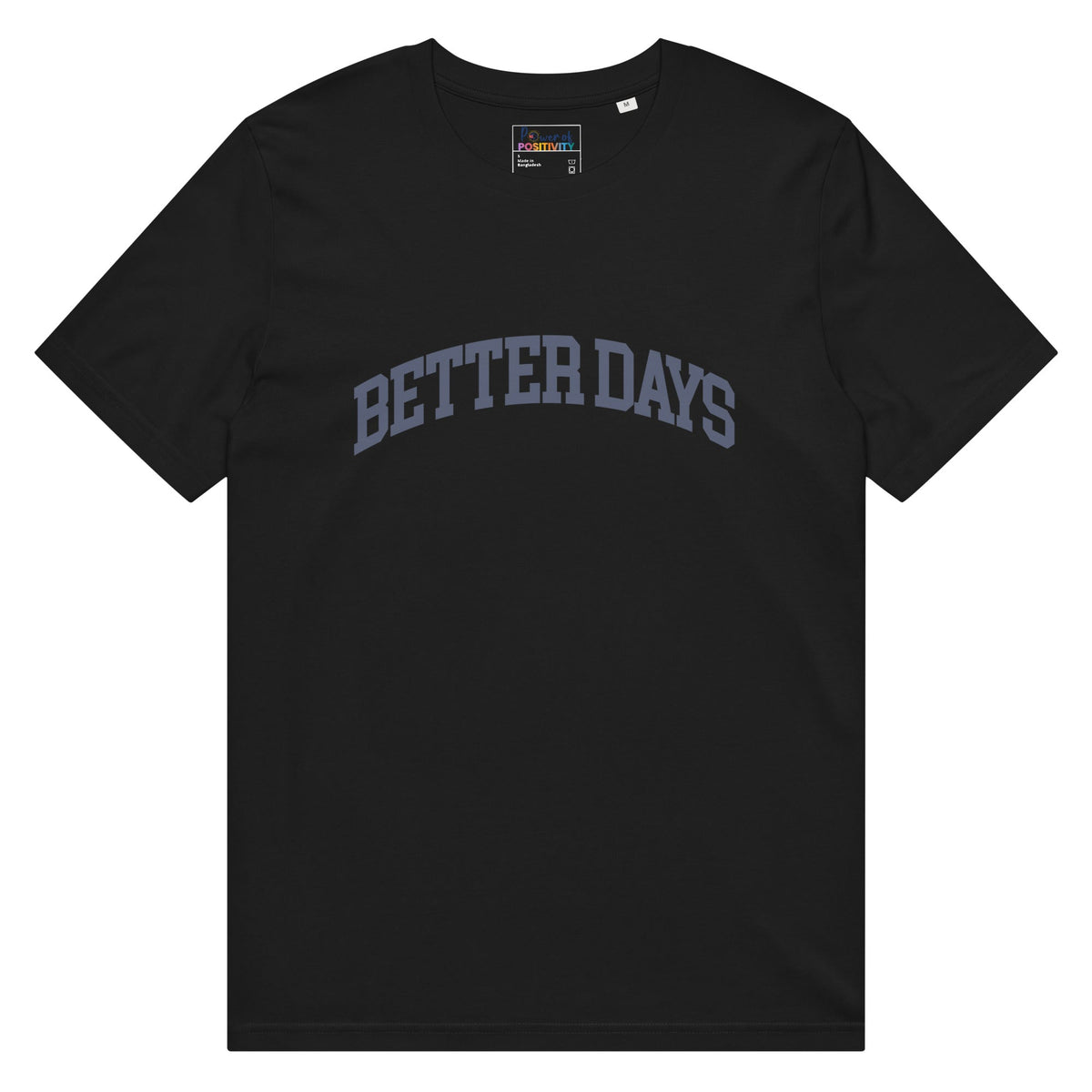 Better Days T-Shirt in black – positive affirmation apparel by Power of Positivity