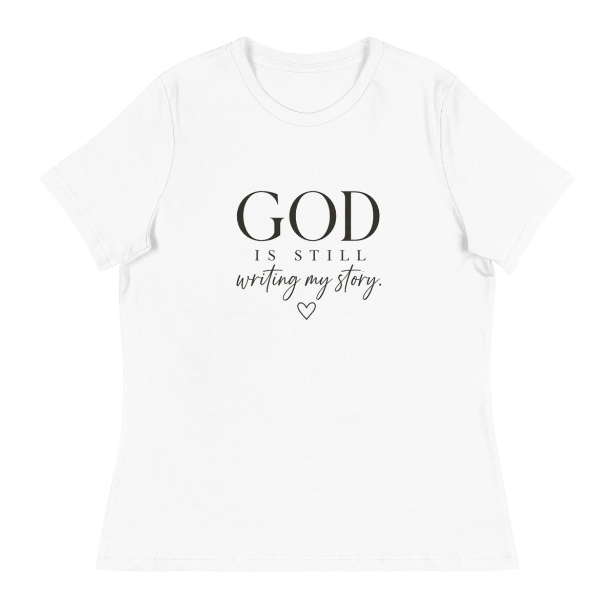 God Is Still Writing My Story women's relaxed fit t-shirt in white, front view