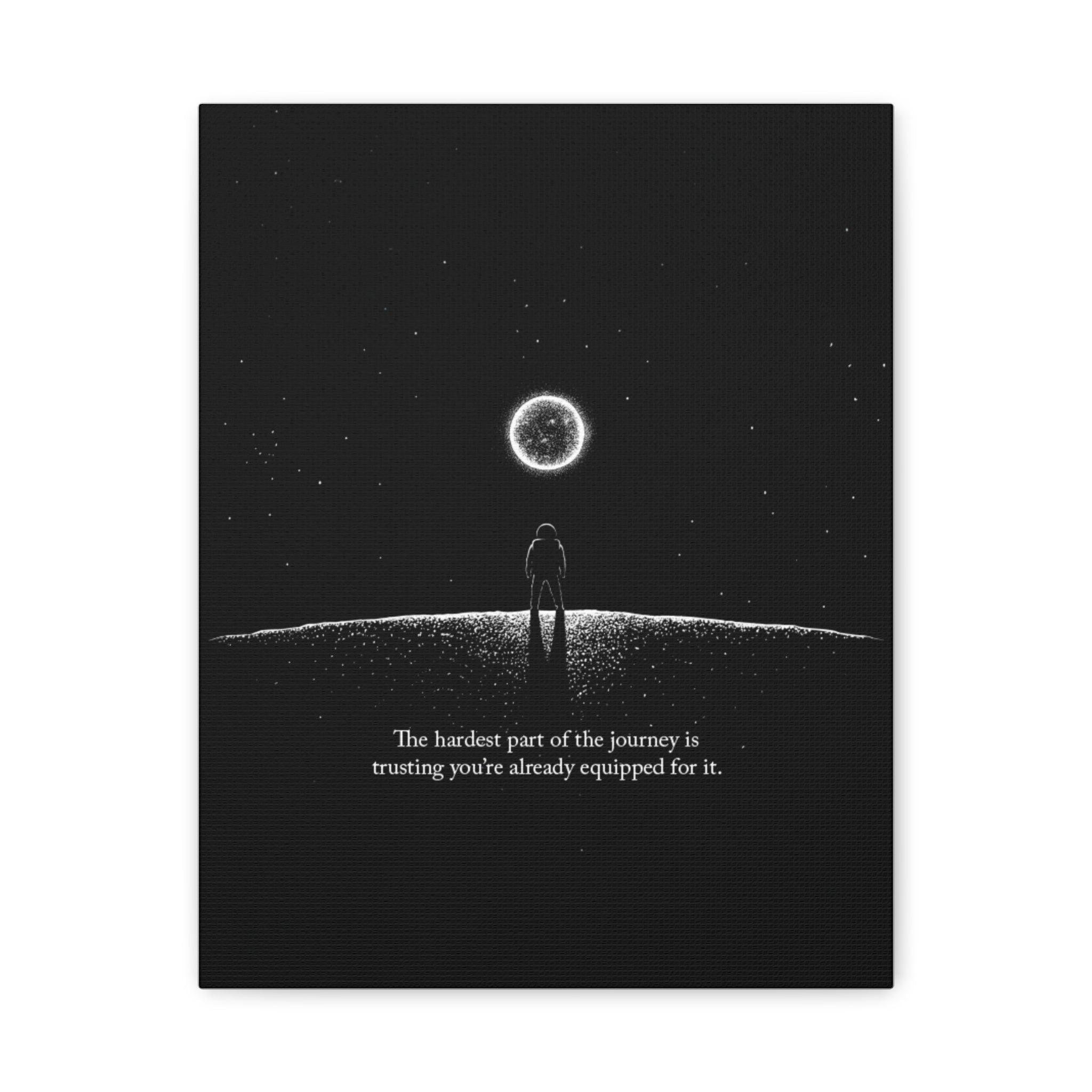 Motivational Canvas Print — “The hardest part of the journey is trusting you’re already equipped for it.”