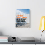Matte Canvas Wall Art — "Because I Don't Want To" Motivational Quote Print