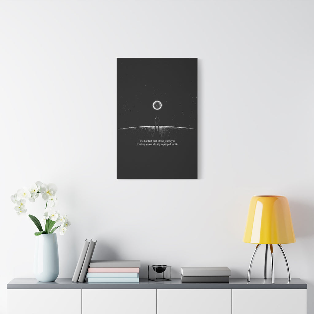 Motivational Canvas Print — “The hardest part of the journey is trusting you’re already equipped for it.”