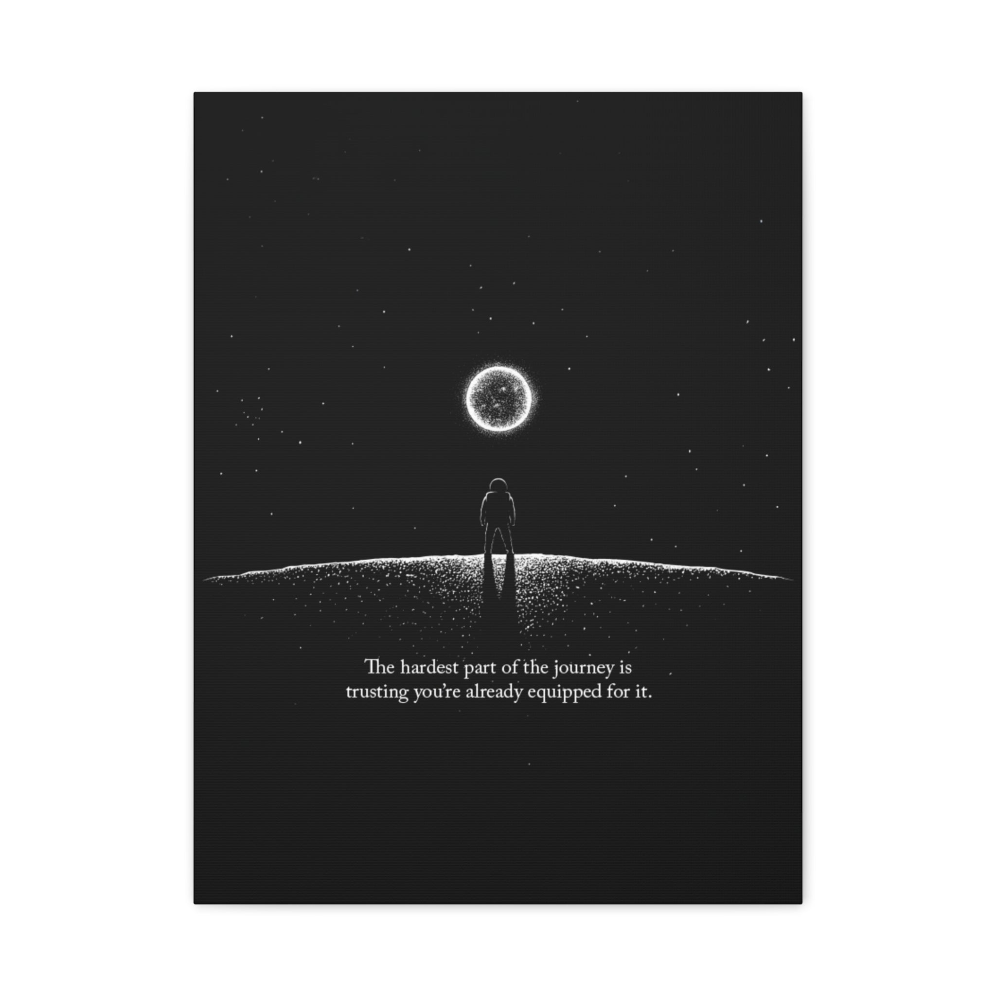 Motivational Canvas Print — “The hardest part of the journey is trusting you’re already equipped for it.”