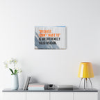 Matte Canvas Wall Art — "Because I Don't Want To" Motivational Quote Print