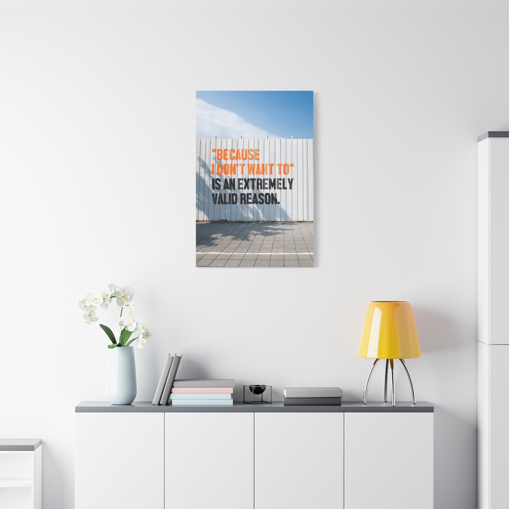 Matte Canvas Wall Art — "Because I Don't Want To" Motivational Quote Print