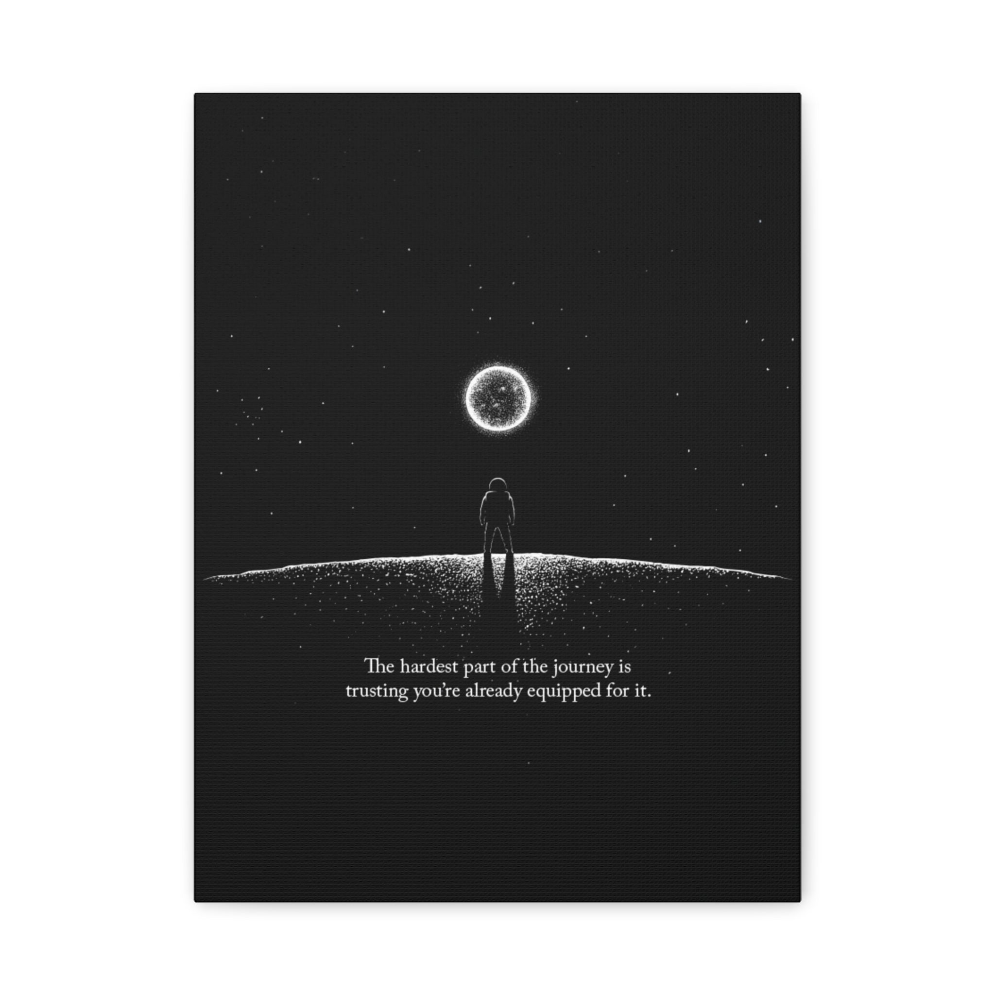 Motivational Canvas Print — “The hardest part of the journey is trusting you’re already equipped for it.”