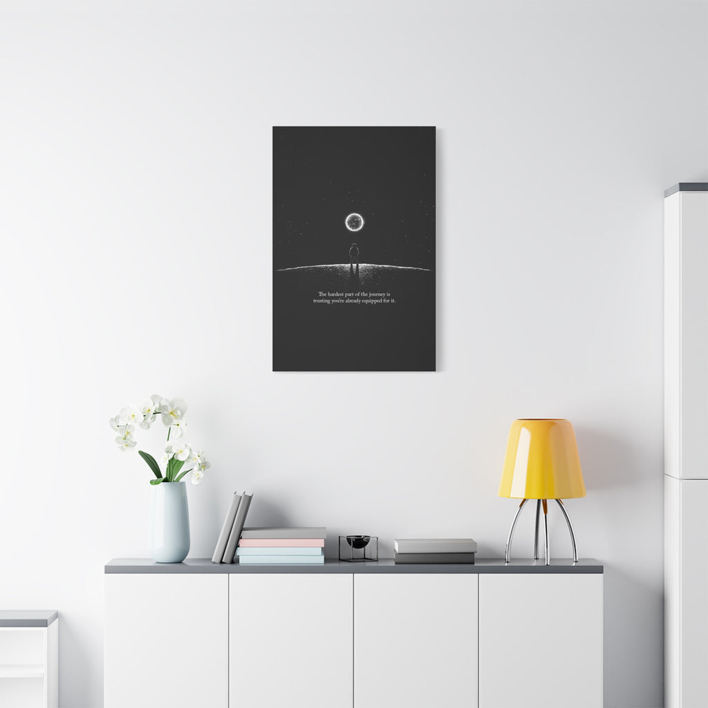 Motivational Canvas Print — “The hardest part of the journey is trusting you’re already equipped for it.”