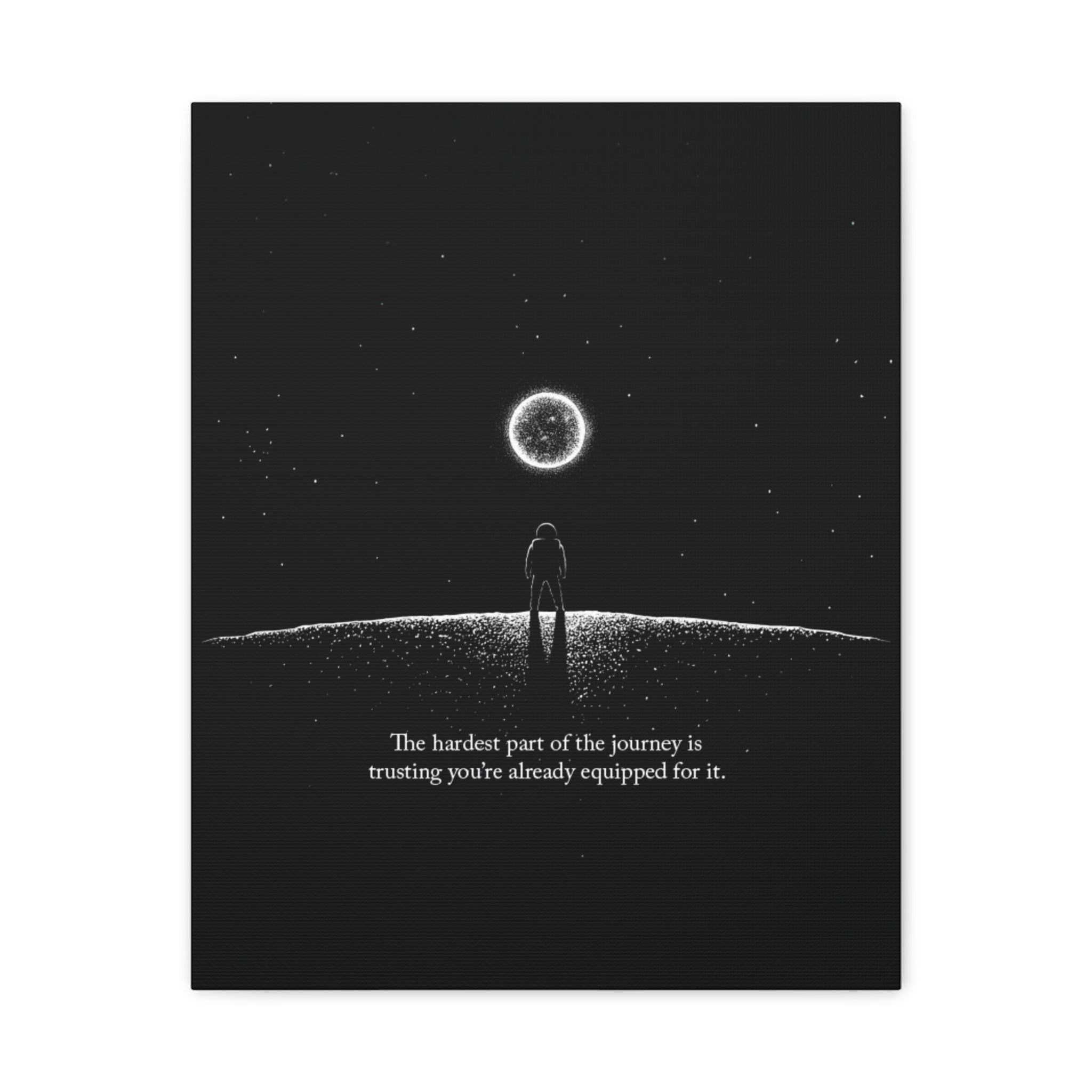 Motivational Canvas Print — “The hardest part of the journey is trusting you’re already equipped for it.”
