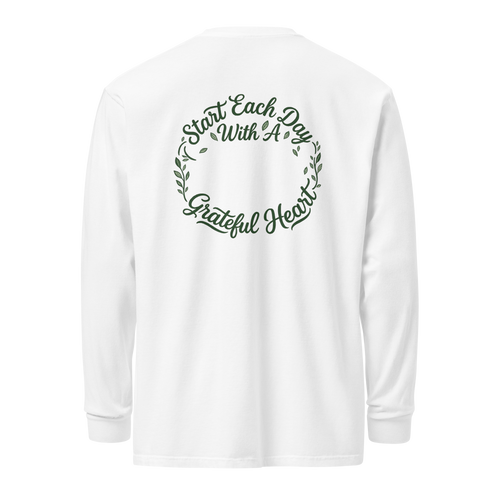 Always Start With A Grateful Heart Long Sleeve Shirt