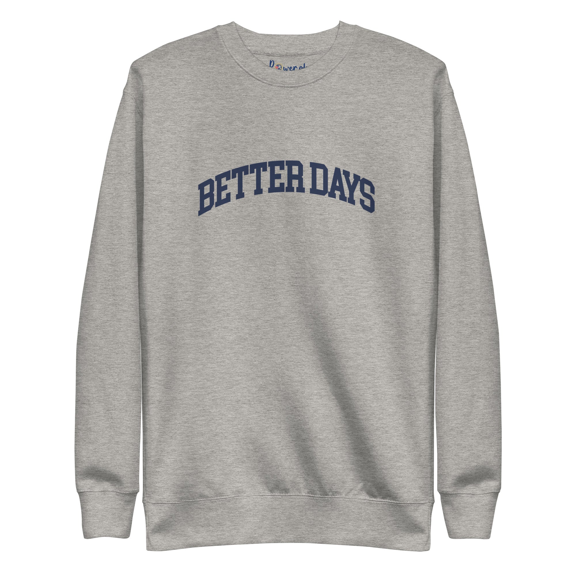 Better Days Sweatshirt - Mental Health Awareness & Positive Mindset Reminder – Carbon Grey – Front view